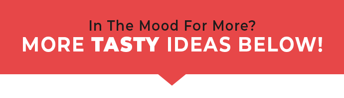 TASTY IDEAS!