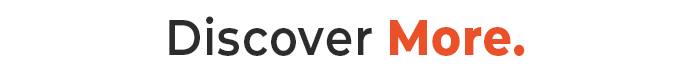 Discover More.
