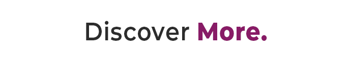 Discover More.